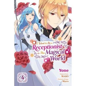I Want to Be a Receptionist in This Magical World, Vol. 4 (Manga): Volume 4 -- M
